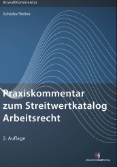 Abbildung: Praxiskommentar zum Streitwertkatalog Arbeitsrecht Abbildung: Praxiskommentar zum Streitwertkatalog Arbeitsrecht