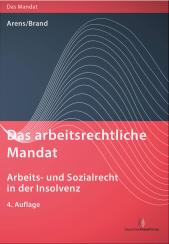 Abbildung: Das arbeitsrechtliche Mandat: Arbeits- und Sozialrecht in der Insolvenz Abbildung: Das arbeitsrechtliche Mandat: Arbeits- und Sozialrecht in der Insolvenz