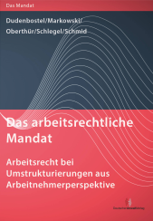 Abbildung: Das arbeitsrechtliche Mandat: Arbeitsrecht bei Umstrukturierungen aus Arbeitnehmerperspektive Abbildung: Das arbeitsrechtliche Mandat: Arbeitsrecht bei Umstrukturierungen aus Arbeitnehmerperspektive