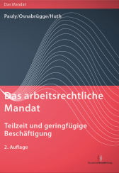 Abbildung: Das arbeitsrechtliche Mandat: Teilzeit und geringfügige Beschäftigung