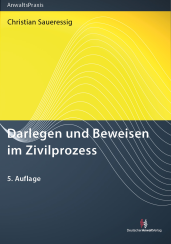 Abbildung: Darlegen und Beweisen im Zivilprozess Abbildung: Darlegen und Beweisen im Zivilprozess