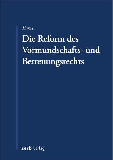  Die Reform des Vormundschafts- und Betreuungsrechts