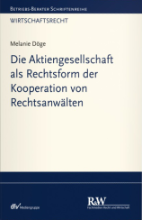 Abbildung: Die Aktiengesellschaft als Rechtsform der Kooperation von Rechtsanwälten Abbildung: Die Aktiengesellschaft als Rechtsform der Kooperation von Rechtsanwälten