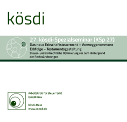 Abbildung: KSp 27 - Das neue Erbschaftsteuerrecht - Vorweggenommene Erbfolge - Testamentsgestaltung Abbildung: KSp 27 - Das neue Erbschaftsteuerrecht - Vorweggenommene Erbfolge - Testamentsgestaltung